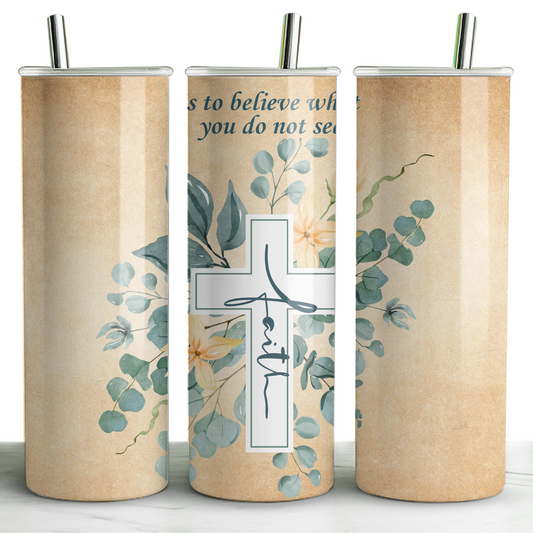 Faith Collection - Faith is to believe what you do not see